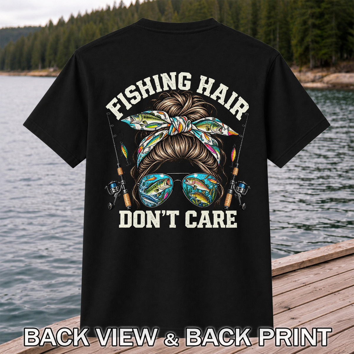 Fishing Hair Don't Care Messy Bun and Sunglasses T-Shirt | Back Print