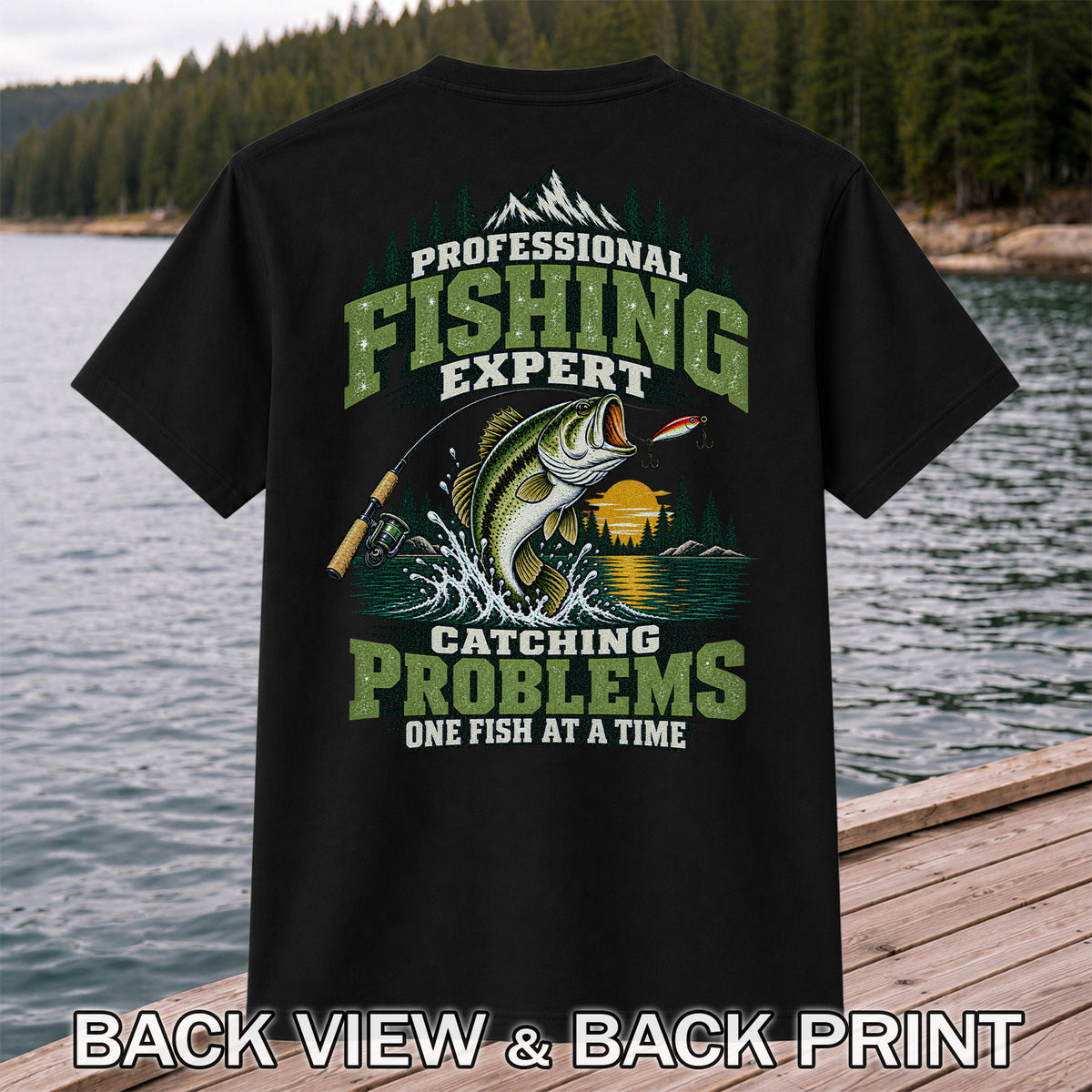 Professional Fishing Expert Catching Problems One Fish at a Time Bass T-Shirt | Back Print