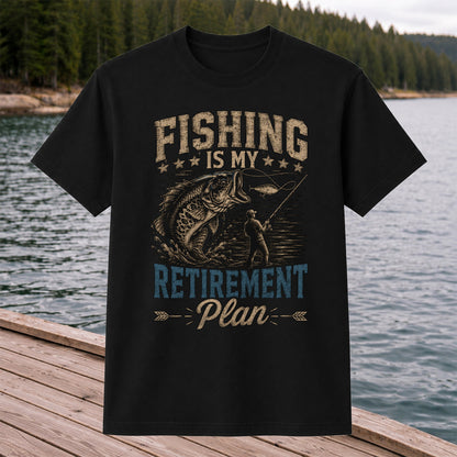 Fishing Is My Retirement Plan Shirt