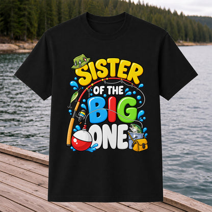 Sister of the Big One Fishing Birthday T-Shirt with Fish and Bobber