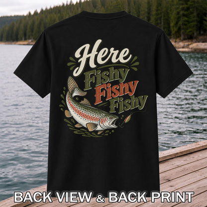 Here Fishy Fishy Rainbow Trout Fishing T-Shirt | Back Print
