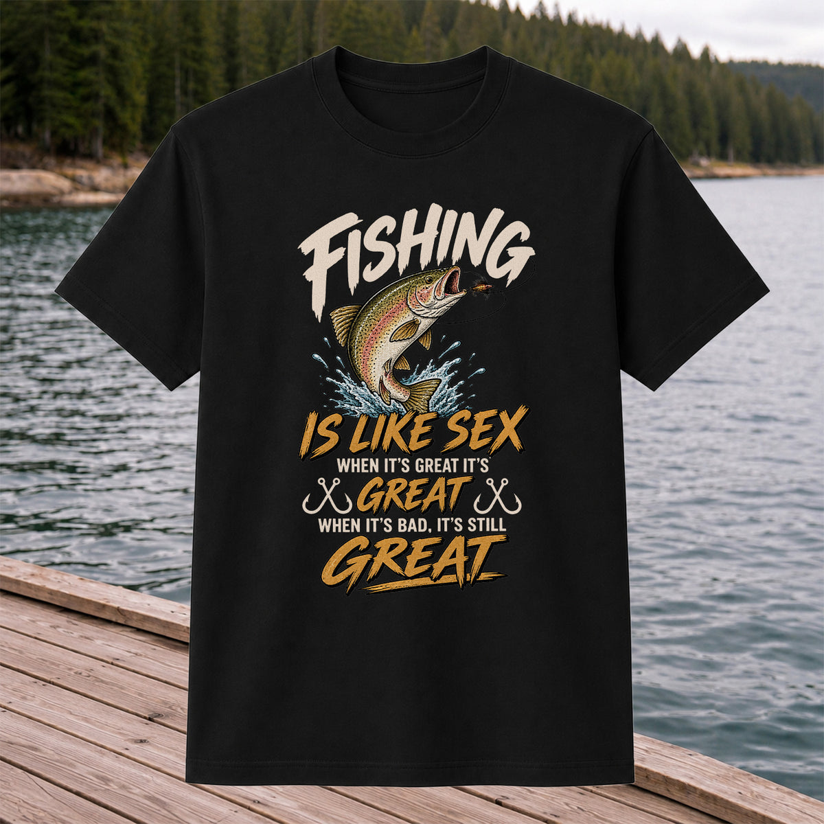 Fishing Is Like Sex Rainbow Trout Funny Fishing T-Shirt