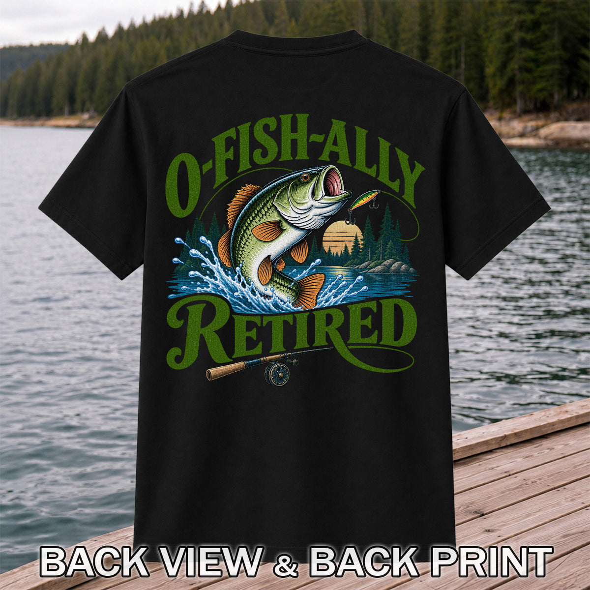 I Fish All Retired Funny Bass Fishing Graphic T-Shirt | Back Print