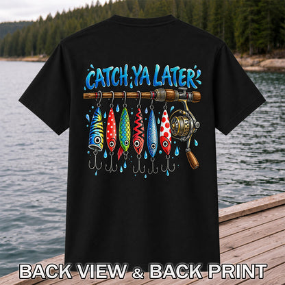 Catch Ya Later Funny Fishing Rod and Lures Graphic T-Shirt | Back Print