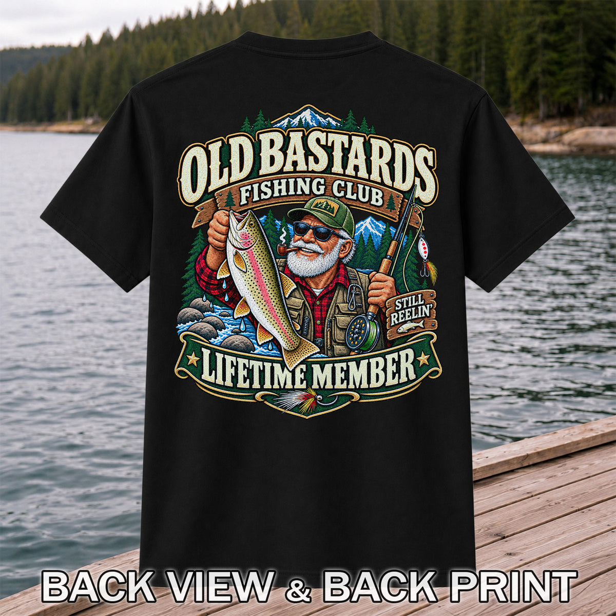 Old Bastards Fishing Club Lifetime Member Still Reelin' Rainbow Trout T-Shirt | Back Print