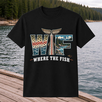 WTF Where the Fish Trout River Mountain Fishing T-Shirt