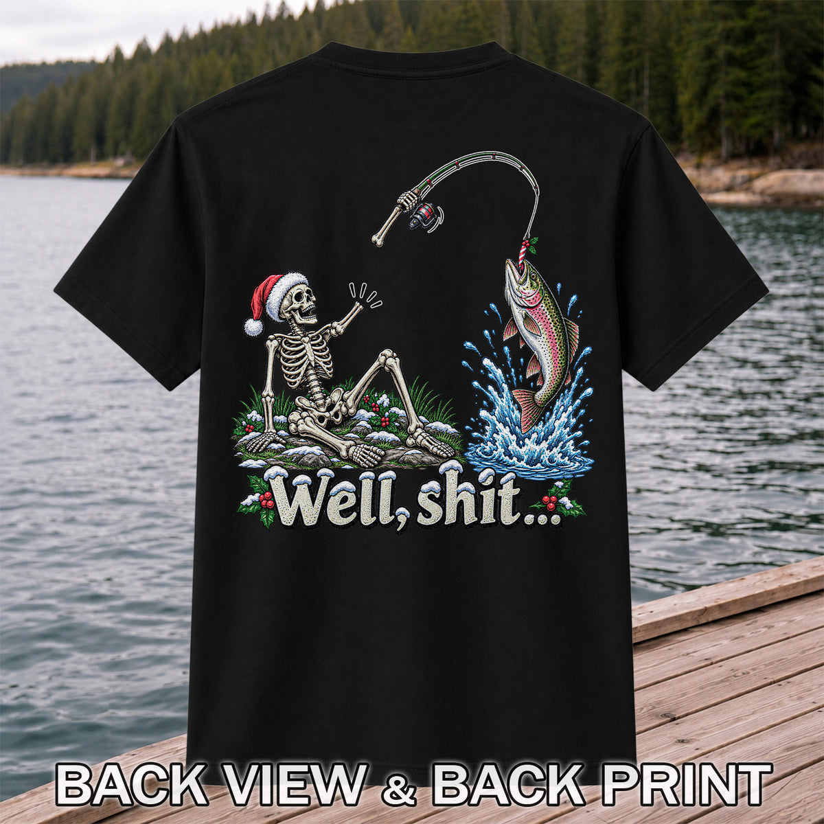 Well, Shit... Skeleton and Leaping Rainbow Trout Christmas Fishing T-Shirt | Back Print