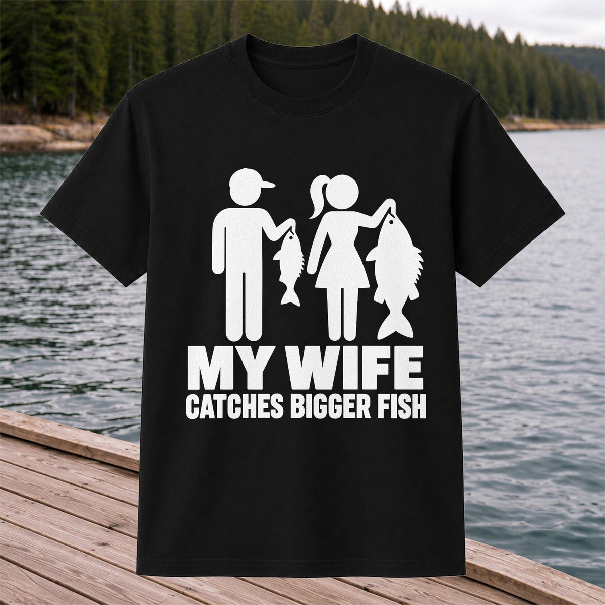My Wife Catches Bigger Fish Funny Fishing T-Shirt