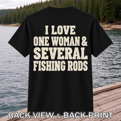 I Love One Woman and Several Fishing Rods Funny T-Shirt | Back Print