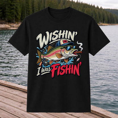 Wishin' I Was Fishin' Funny Rainbow Trout Fishing T-Shirt