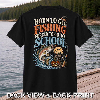 Born to Go Fishing Forced to Go to School Rainbow Trout Halloween T-Shirt | Back Print