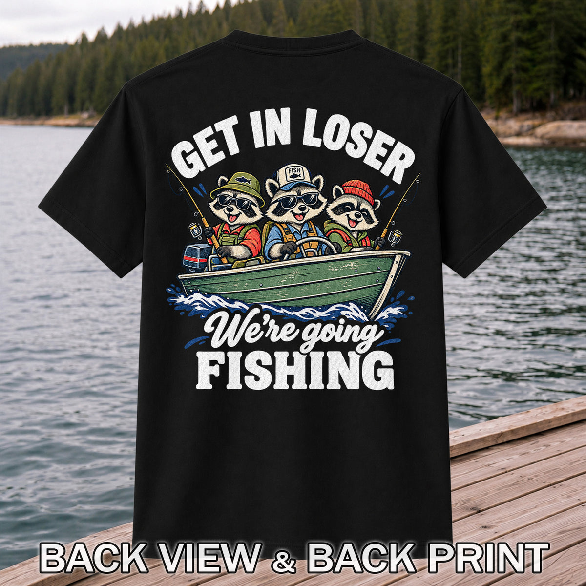 Get In Loser We're Going Fishing Raccoons in a Boat T-Shirt | Back Print