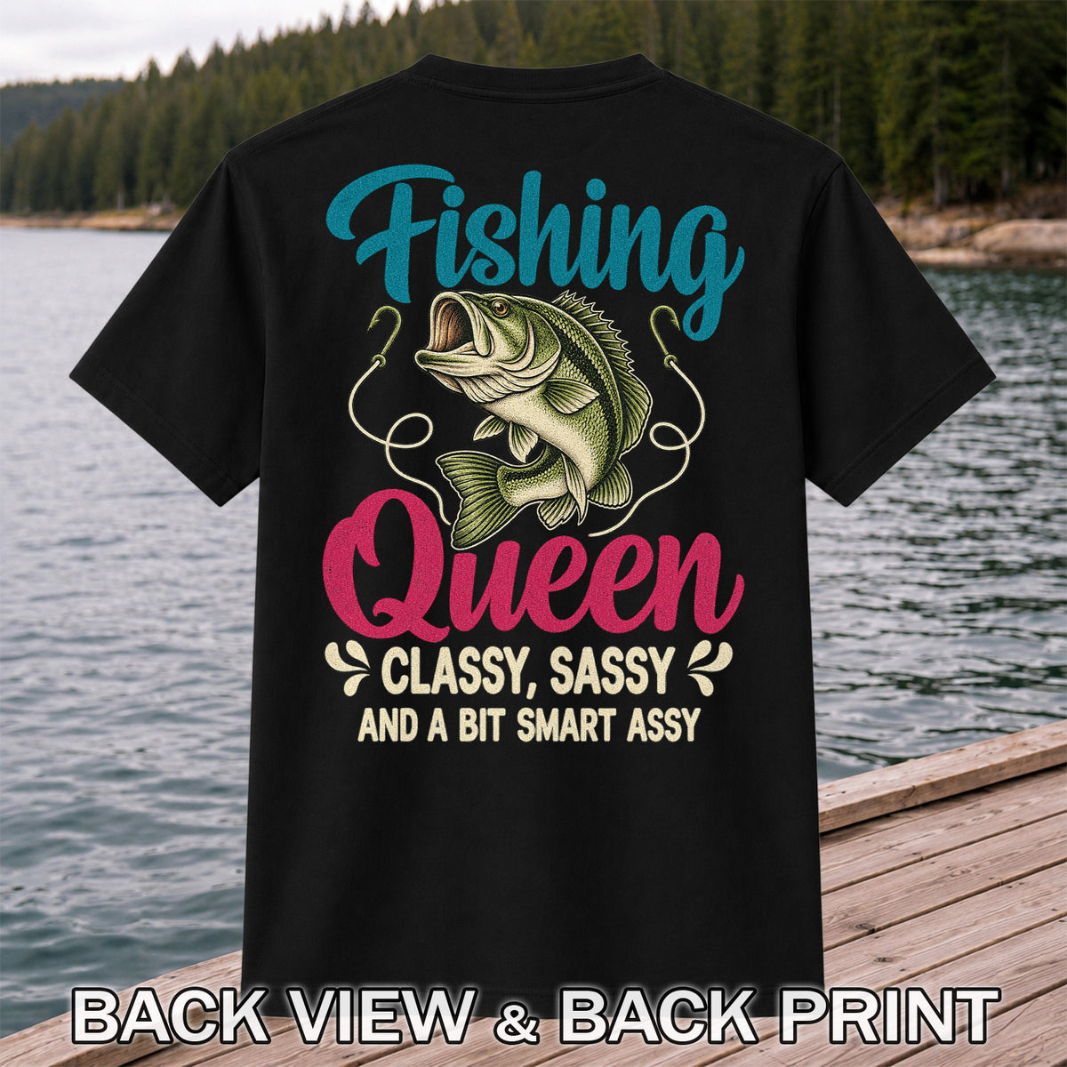 Fishing Queen Bass Funny Fishing Graphic T-Shirt | Back Print