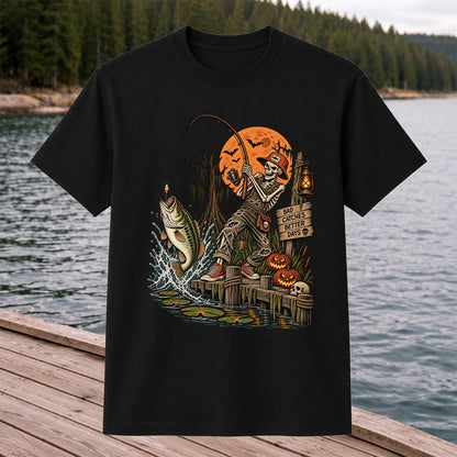 Bad Catches Better Days Skeleton and Bass Halloween Fishing T-Shirt