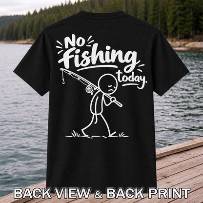 No Fishing Today Sad Stick Figure Angler Funny Graphic T-Shirt | Back Print
