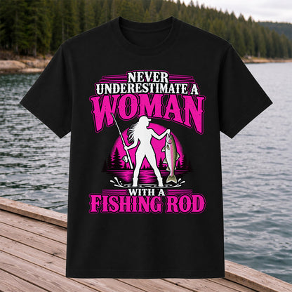 Never Underestimate a Woman With a Fishing Rod Trout T-Shirt
