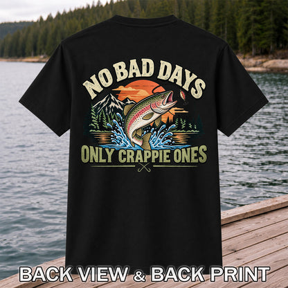 No Bad Days Only Crappie Ones Funny Rainbow Trout Fishing T-Shirt | Back Print