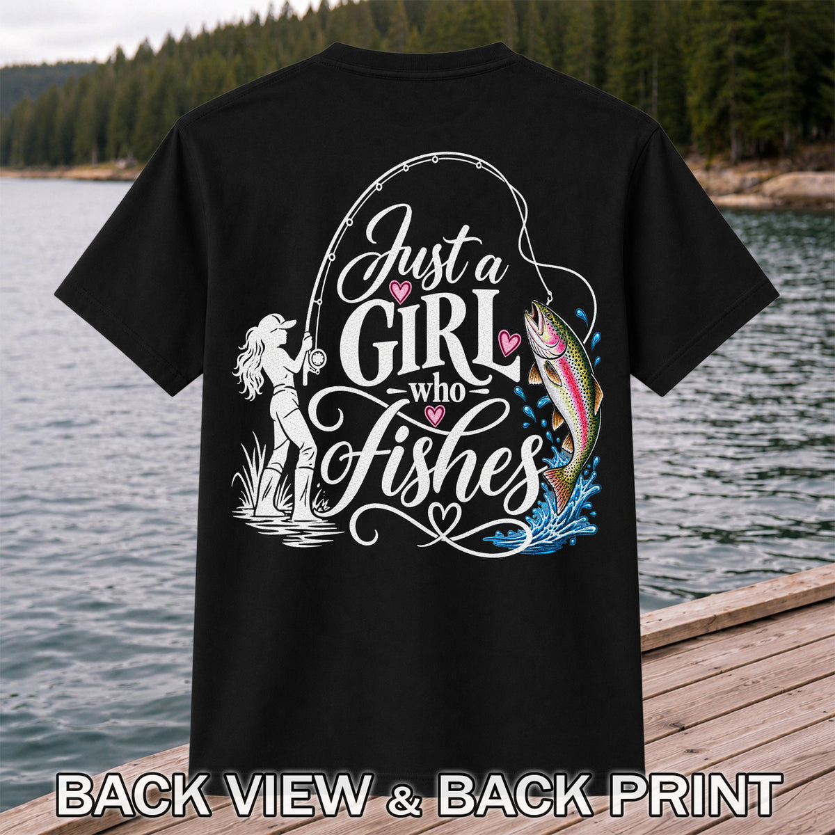 Just a Girl Who Fishes Rainbow Trout and Female Angler Fishing T-Shirt | Back Print