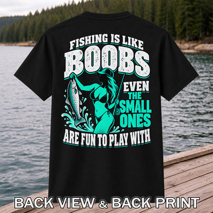 Fishing Is Like Boobs Even the Small Ones Are Fun to Play With Trout Woman T-Shirt | Back Print