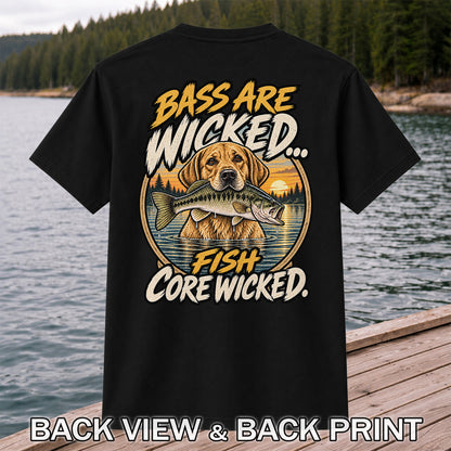 Bass Are Wicked Fish Core Wicked Dog Holding Bass Fishing T-Shirt | Back Print