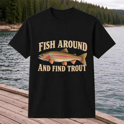 Fish Around and Find Trout Vintage Fishing T-Shirt