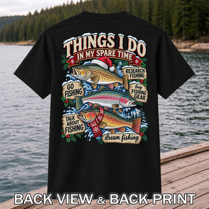 Things I Do in My Spare Time Christmas Trout Fishing T-Shirt | Back Print