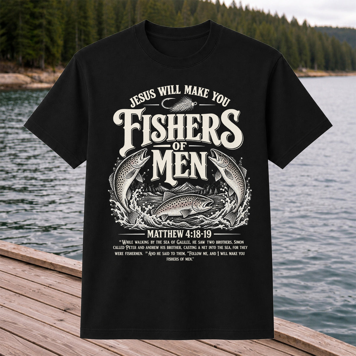Jesus Will Make You Fishers of Men Matthew 4:18-19 Trout Fishing T-Shirt