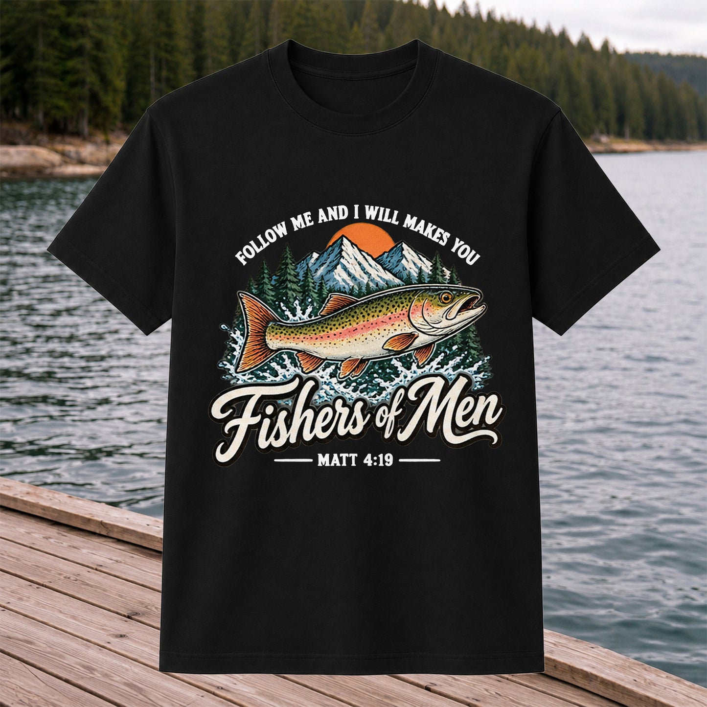 Follow Me and I Will Makes You Fishers of Men Matthew 4:19 Trout Fishing T-Shirt