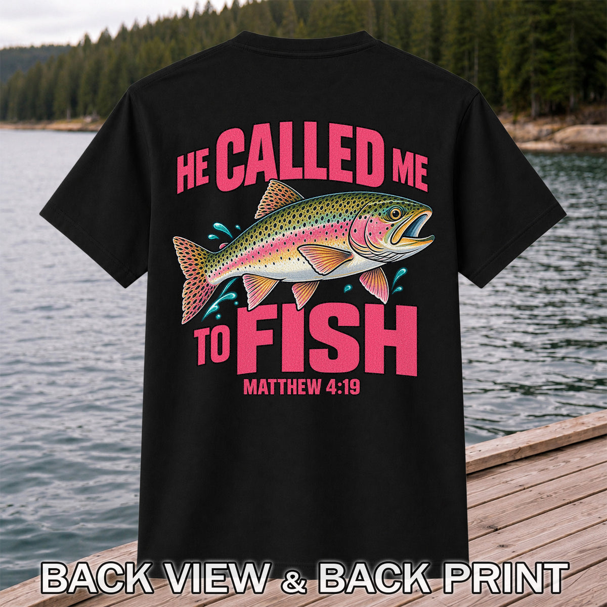 He Called Me to Fish Matthew 4:19 Rainbow Trout Christian Fishing T-Shirt | Back Print