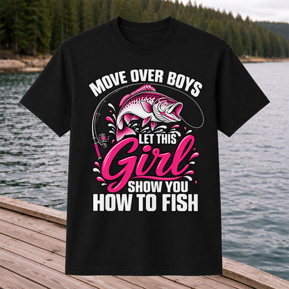 Move Over Boys Let This Girl Show You How to Fish Pink Bass Fishing T-Shirt