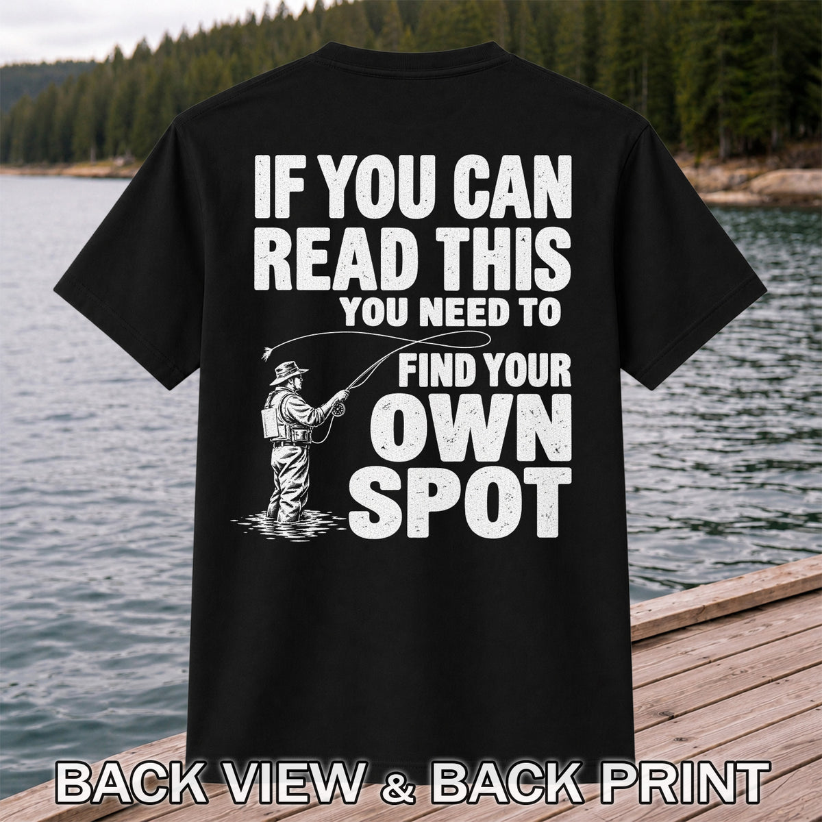 Find Your Own Spot Funny Fly Fishing Graphic T-Shirt | Back Print