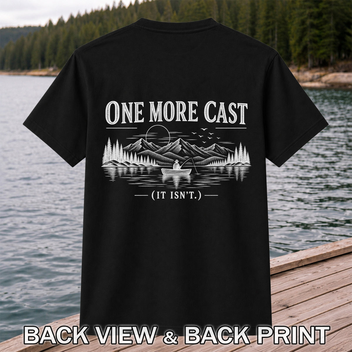 One More Cast Funny Lake Fishing Graphic T-Shirt | Back Print