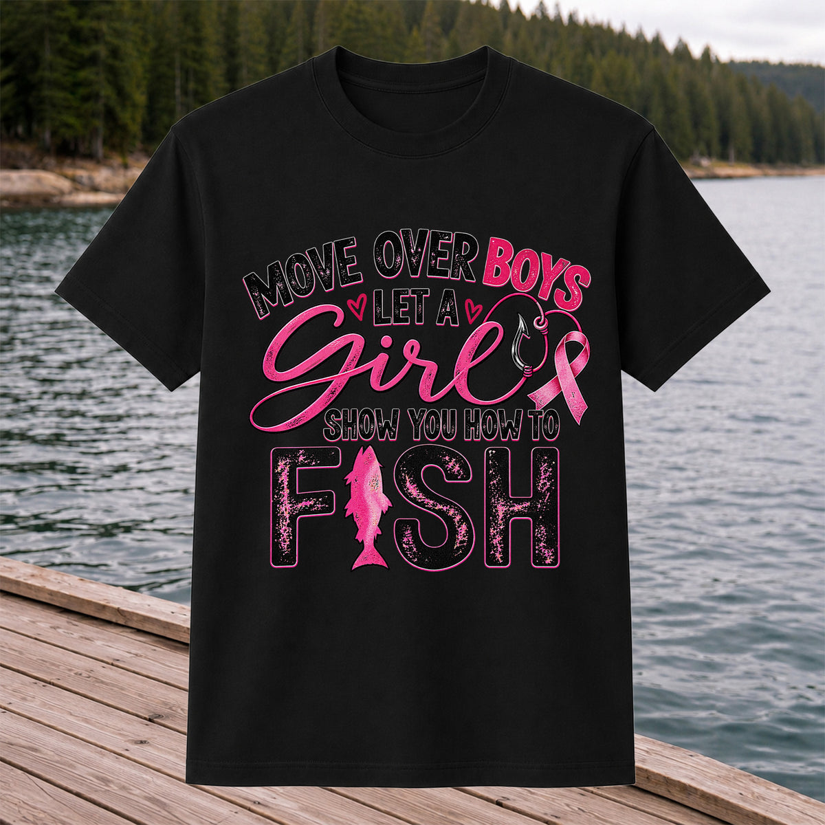 Move Over Boys Let a Girl Show You How to Fish Pink Ribbon Fishing T-Shirt