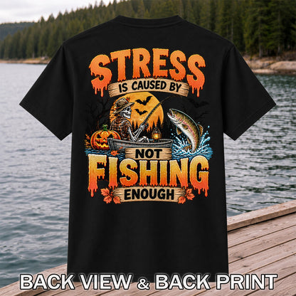 Stress Is Caused by Not Fishing Enough Skeleton Halloween Trout T-Shirt | Back Print
