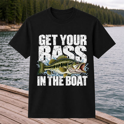 Get Your Bass in the Boat Funny Largemouth Bass Fishing T-Shirt