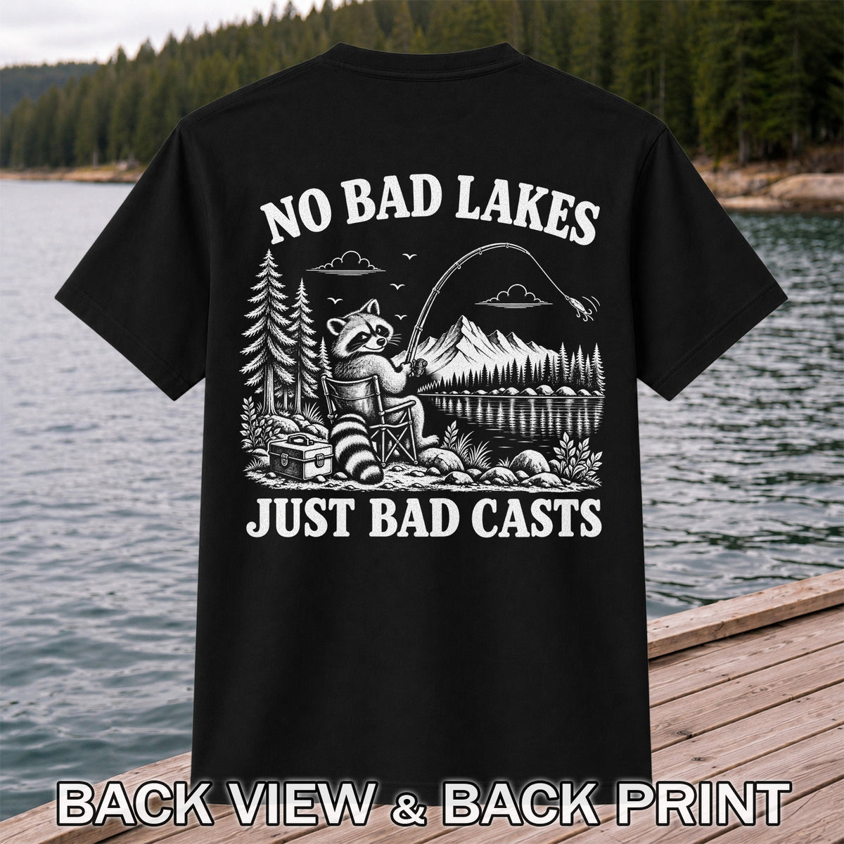 No Bad Lakes Just Bad Casts Raccoon Fishing T-Shirt | Back Print