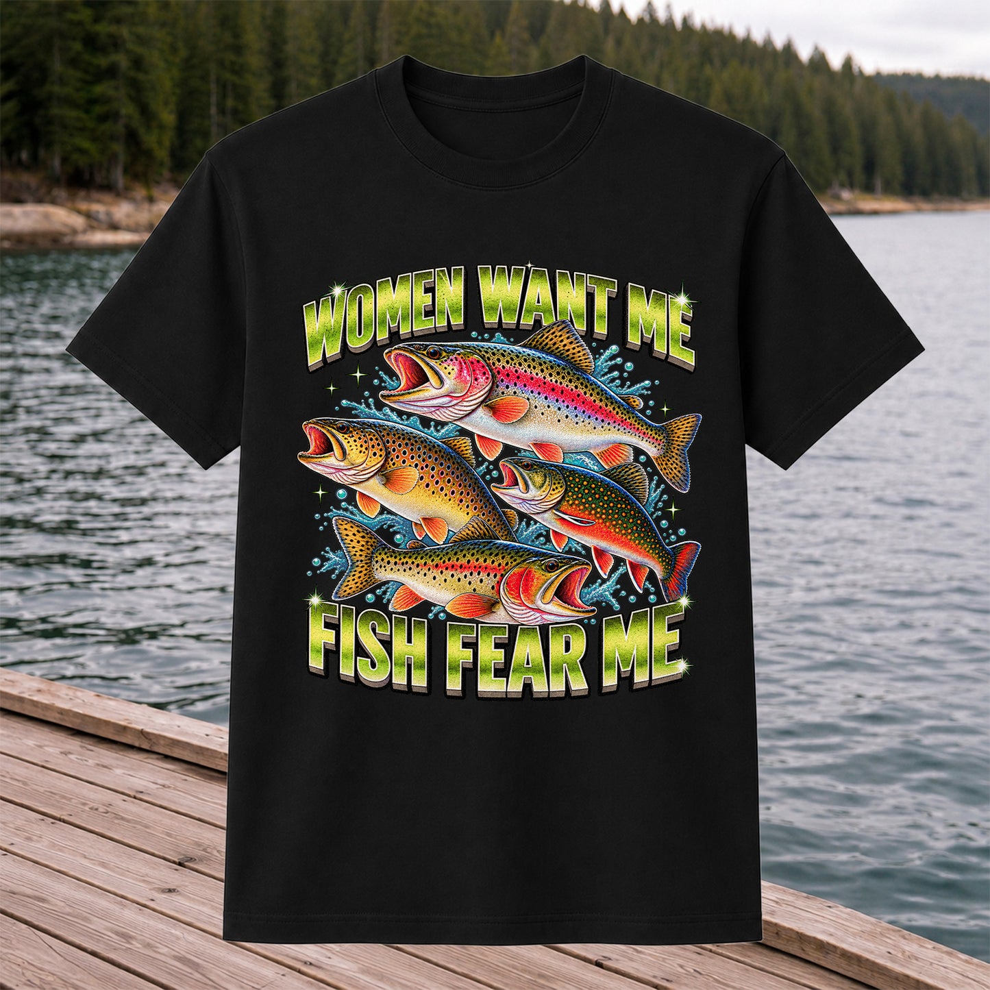 Women Want Me Fish Fear Me Funny Trout Fishing T-Shirt