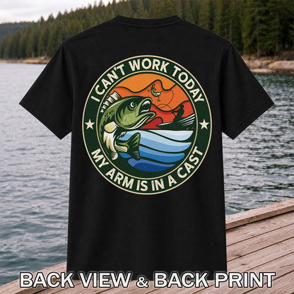 I Can't Work Today My Arm Is in a Cast Funny Bass Fishing T-Shirt | Back Print