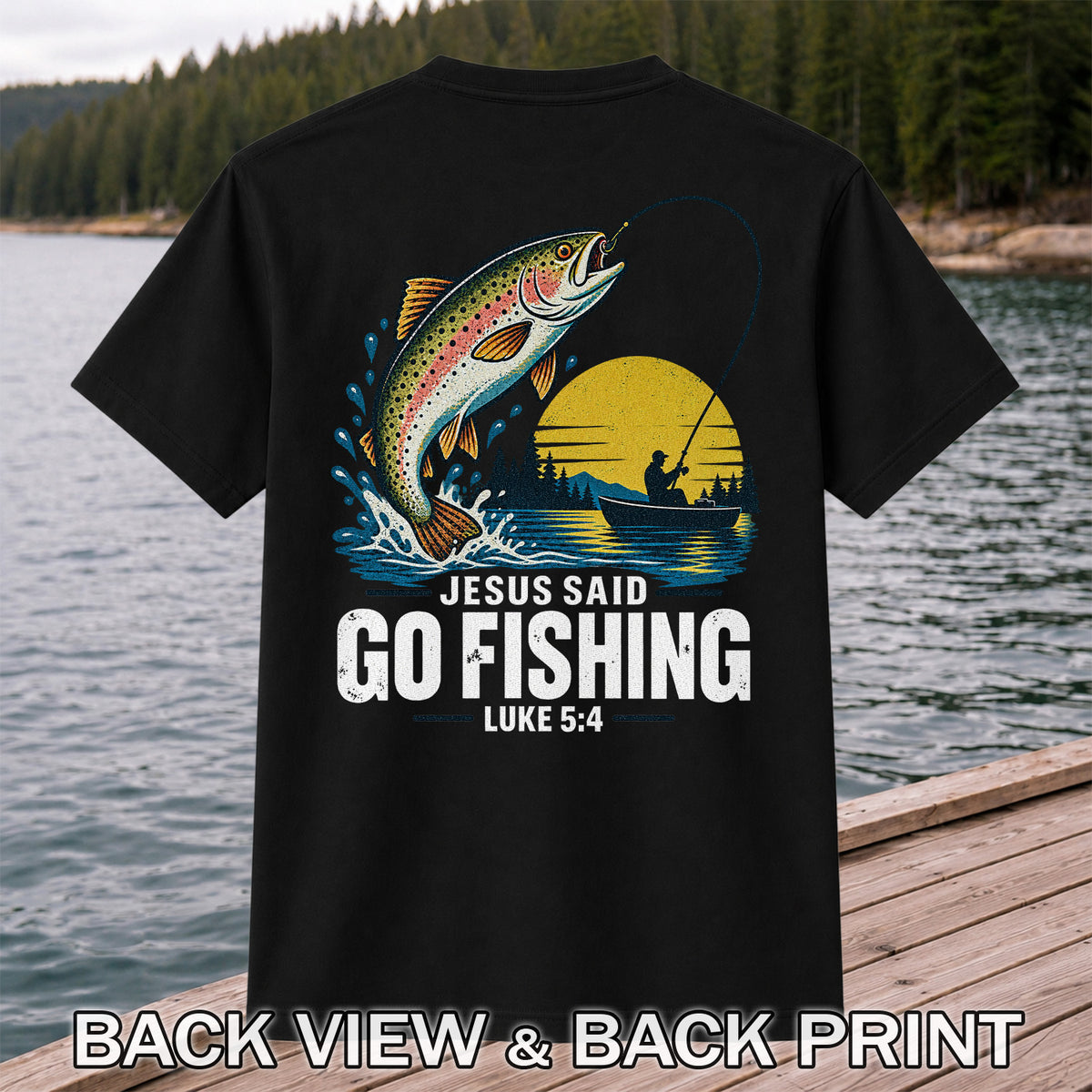 Jesus Said Go Fishing Luke 5:4 Rainbow Trout T-Shirt | Back Print