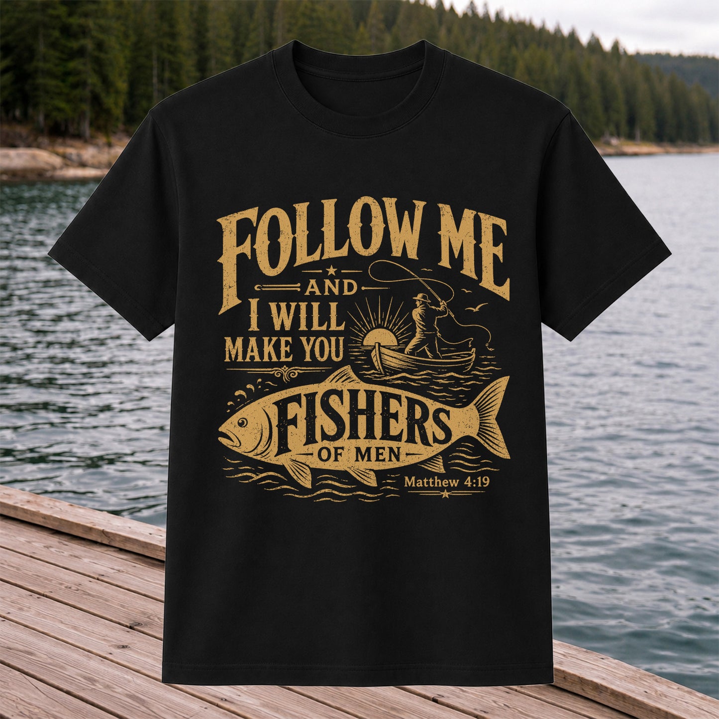 Follow Me and I Will Make You Fishers of Men Matthew 4:19 Christian Fishing T-Shirt