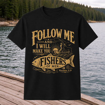 Follow Me and I Will Make You Fishers of Men Matthew 4:19 Christian Fishing T-Shirt