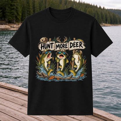 Hunt More Deer Funny Bass Fishing Graphic T-Shirt