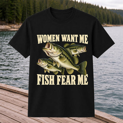 Women Want Me Fish Fear Me Funny Bass Fishing Graphic T-Shirt