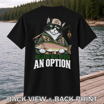 Release Was Never an Option Cat and Trout Funny Fishing T-Shirt | Back Print