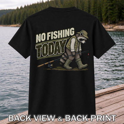 No Fishing Today Raccoon Funny Fishing T-Shirt | Back Print