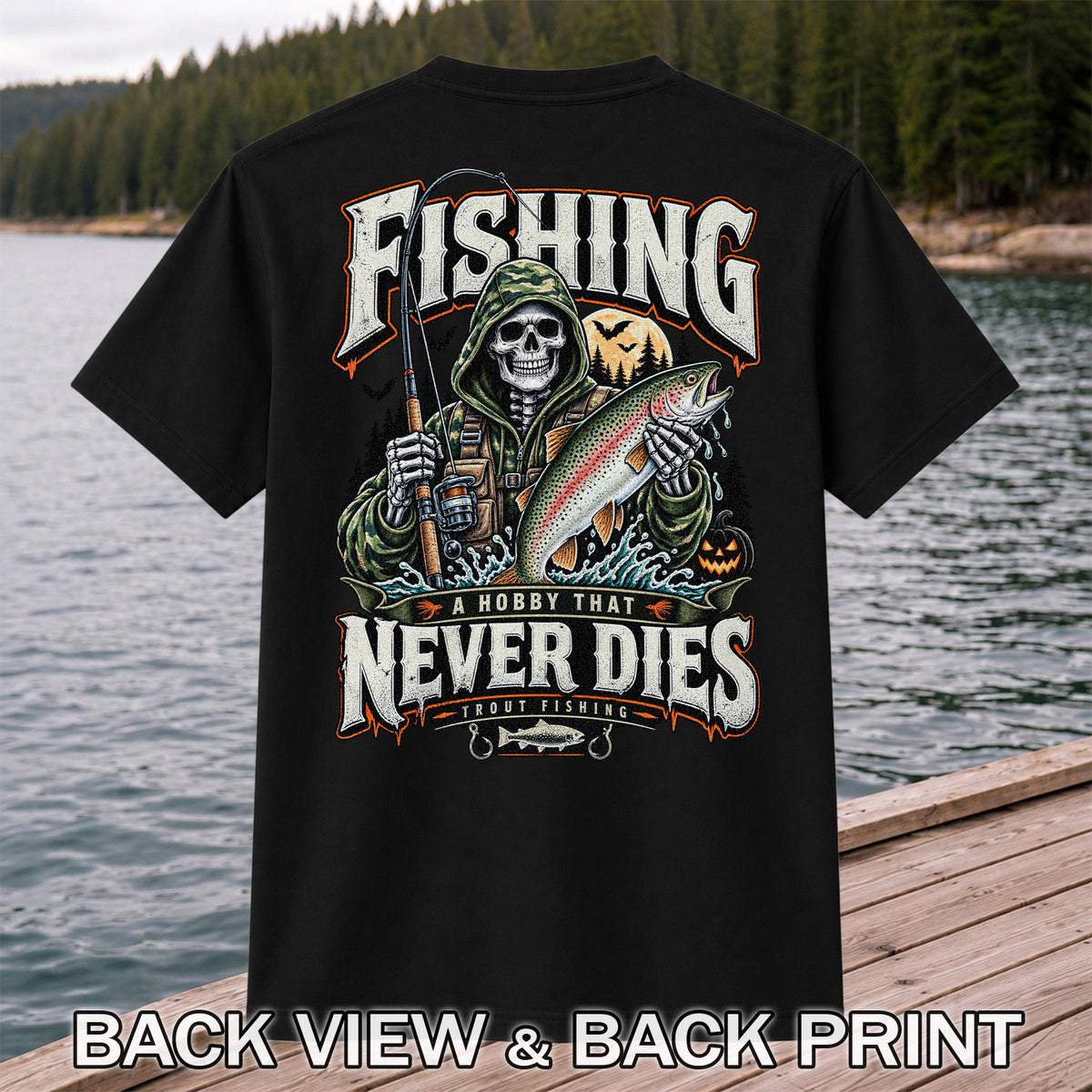 Fishing A Hobby That Never Dies Skeleton Holding Rainbow Trout Halloween T-Shirt | Back Print