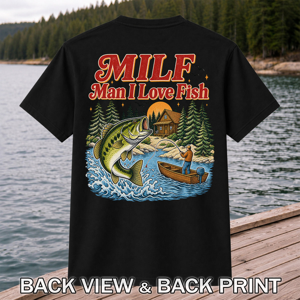 MILF Man I Love Fish Jumping Bass and Cabin Fishing T-Shirt | Back Print