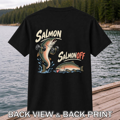 Salmon Salmon Off Funny Weightlifting Fish Fishing T-Shirt | Back Print