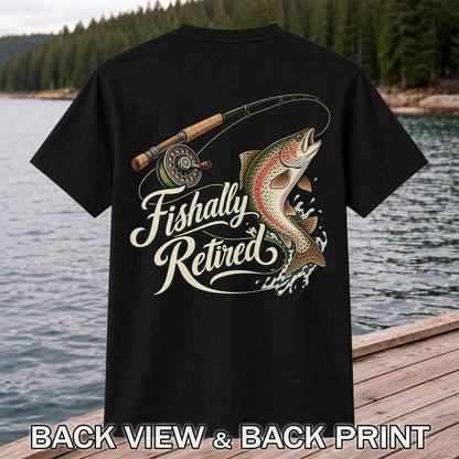 Fishally Retired Rainbow Trout Fly Fishing Retirement T-Shirt | Back Print