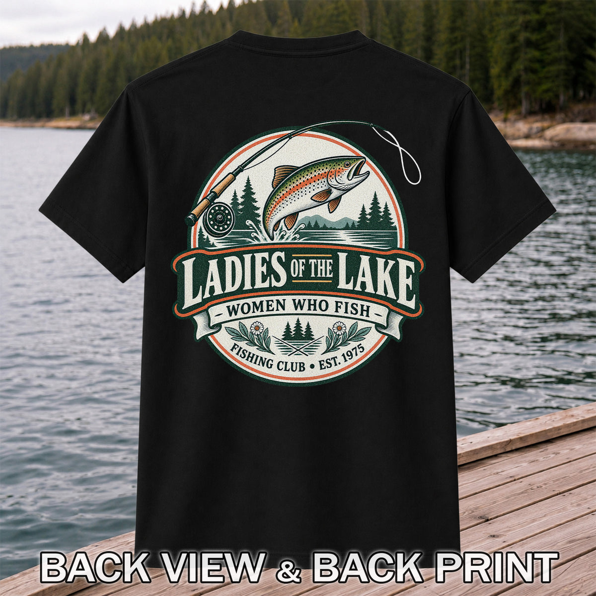 Ladies of the Lake Women Who Fish Rainbow Trout Fishing T-Shirt | Back Print